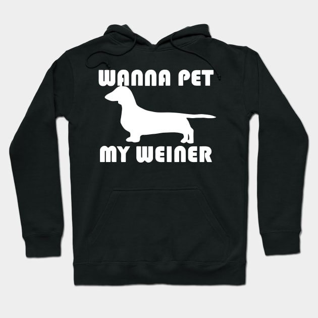 Wanna Pet My Weiner Hoodie by Mariteas